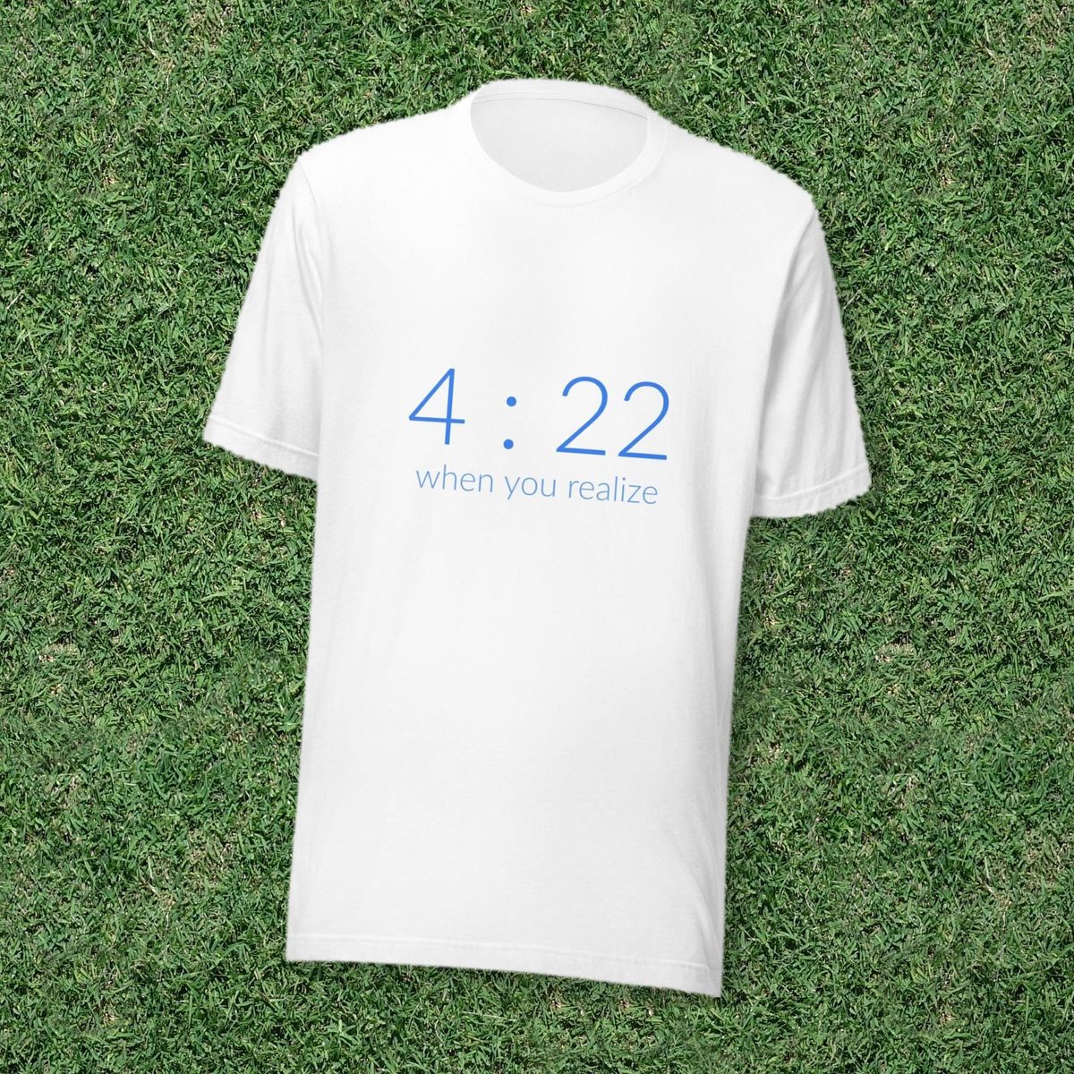 4 22 Shirt, When You Realize Funny Stoner Tee, Cryptic 420 Humor, Minimalist T-Shirt